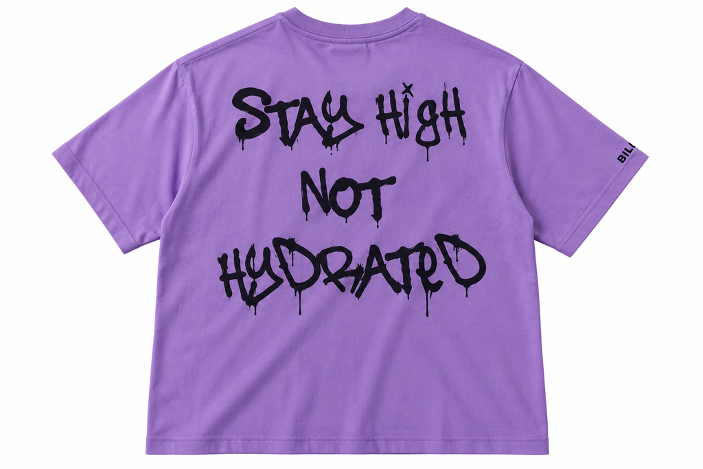Stay High Not hYDRATED T-shirt