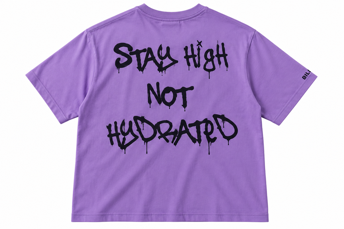 Stay High Not hYDRATED T-shirt
